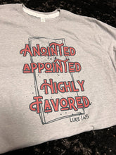 Load image into Gallery viewer, Anointed, Appointed, Highly Favored Short-Sleeve Tee
