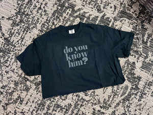 Do You Know Him? Short-Sleeve Tee