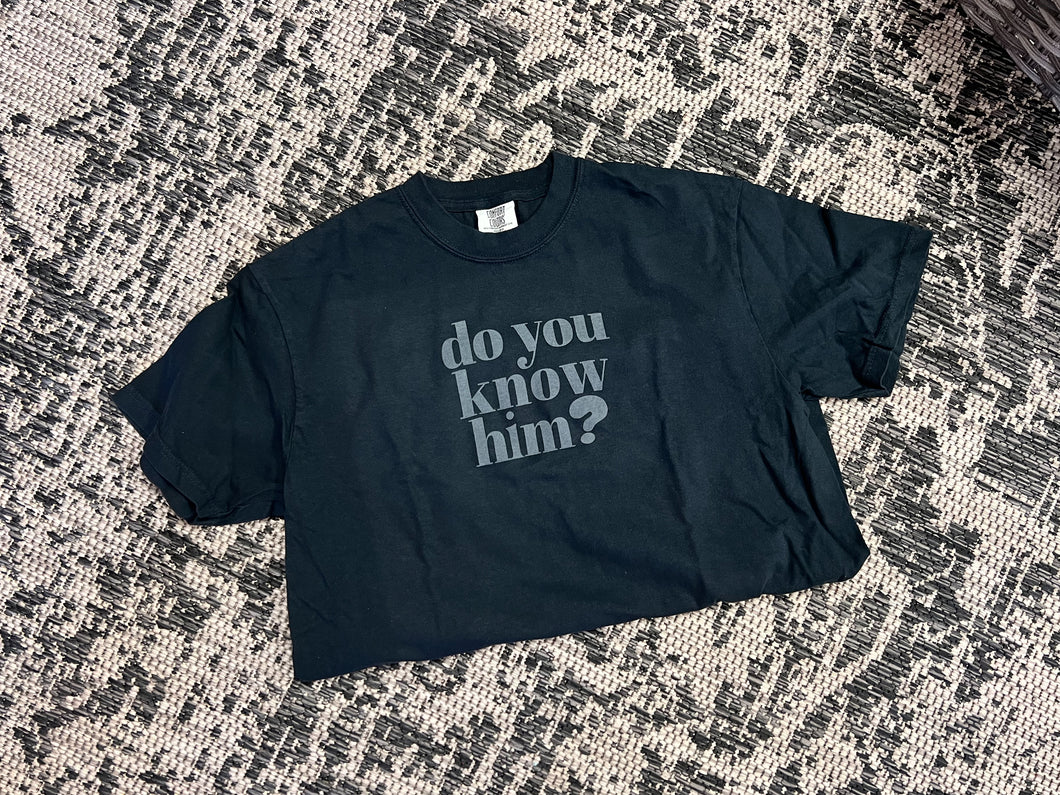 Do You Know Him? Short-Sleeve Tee
