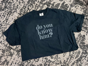 Do You Know Him? Short-Sleeve Tee