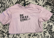 Load image into Gallery viewer, Be That Girl Short-Sleeve Tee
