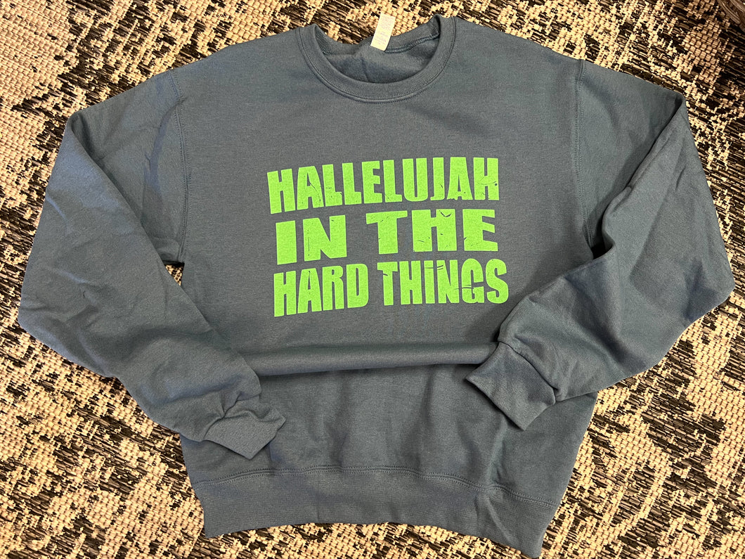 Hallelujah in the Hard Things Crewneck Sweatshirt