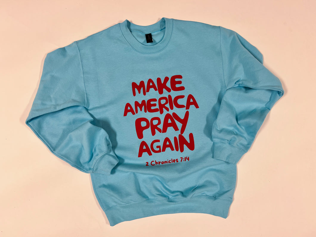 Make America Pray Again Sweatshirt