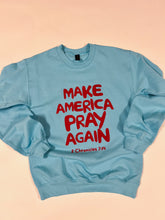 Load image into Gallery viewer, Make America Pray Again Sweatshirt
