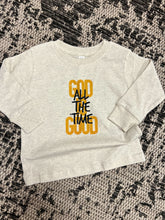 Load image into Gallery viewer, God Is Good Sweatshirt
