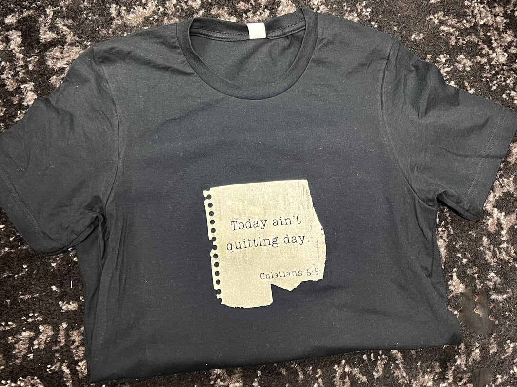 Today Ain't Quitting Day Short-Sleeve Tee