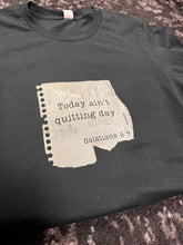 Load image into Gallery viewer, Today Ain&#39;t Quitting Day Short-Sleeve Tee
