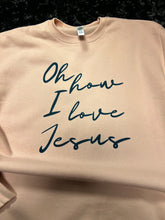 Load image into Gallery viewer, How I Love Jesus Crewneck Sweatshirt
