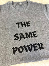 Load image into Gallery viewer, Same Power Short-Sleeve Tee
