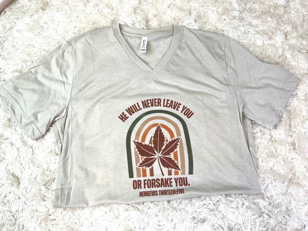 He Will Never Leave Tee