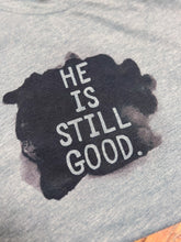 Load image into Gallery viewer, He is Still Good Short-Sleeve Tee
