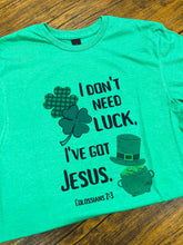 Load image into Gallery viewer, St. Patrick&#39;s Day (I&#39;ve Got Jesus) Short-Sleeve Tee
