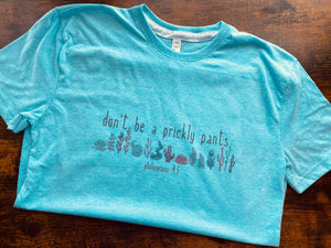 Don't Be Prickly Tee