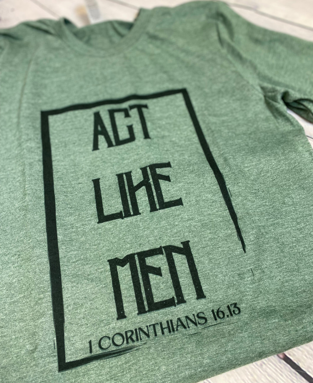 Act Like Men Short-Sleeve Tee
